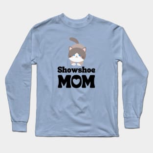 Snowshoe Mom / Snowshoe Cat Owner / Snowshoe Cat Mama / Funny Cat Shirt / Gift for Snowshoe Cat Lover Long Sleeve T-Shirt